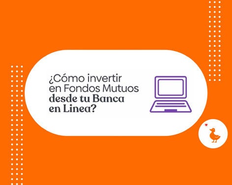 ¿Cómo invertir en Fondos Mutuos desde tu Banca en Línea?